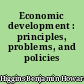 Economic development : principles, problems, and policies