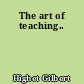 The art of teaching..