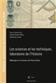 Les sciences et les techniques, laboratoire de l'Histoire : mélanges en l'honneur de Patrice Bret