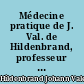 Médecine pratique de J. Val. de Hildenbrand, professeur de médecine clinique à l'université de Vienne.