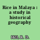 Rice in Malaya : a study in historical geography