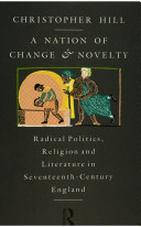 A nation of change and novelty : radical politics, religion and literature in seventeenth-century England