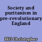Society and puritanism in pre-revolutionary England