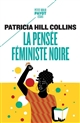 La pensée féministe noire : savoir, conscience et politique de l'empowerment