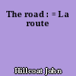 The road : = La route