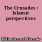 The Crusades : Islamic perspectives