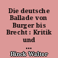 Die deutsche Ballade von Burger bis Brecht : Kritik und Versuch einer Neuorientierung