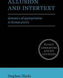 Allusion and intertext : dynamics of appropriation in Roman poetry