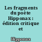 Les fragments du poète Hipponax : édition critique et commentée