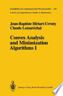 Convex analysis and minimization algorithms : 1 : Fundamentals
