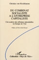 Du combinat socialiste à l'entreprise capitaliste : une analyse des réformes industrielles en Europe de l'Est