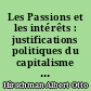 Les Passions et les intérêts : justifications politiques du capitalisme avant son apogée