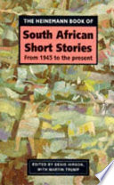 The Heinemann book of South African short stories : [from 1945 to the present]