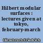 Hilbert modular surfaces : lectures given at tokyo, february-march 1972
