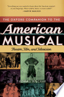 The Oxford companion to the american musical : Theatre, film, and television