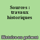 Sources : travaux historiques