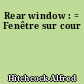 Rear window : = Fenêtre sur cour