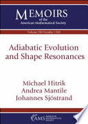 Adiabatic evolution and shape resonances