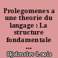 Prolegomenes a une theorie du langage : La structure fondamentale du langage
