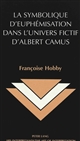 La symbolique d'euphémisation dans l'univers fictif d'Albert Camus