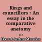 Kings and councillors : An essay in the comparative anatomy of human society