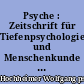 Psyche : Zeitschrift für Tiefenpsychologie und Menschenkunde in Forschung und Praxis
