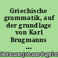 Griechische grammatik, auf der grundlage von Karl Brugmanns griechischer grammatik : 2 : Lateinische Syntax und Stilistik