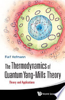 The thermodynamics of quantum Yang-Mills theory : theory and applications