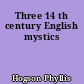 Three 14 th century English mystics