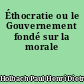 Éthocratie ou le Gouvernement fondé sur la morale