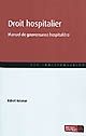 Droit hospitalier : manuel de gouvernance hospitalière