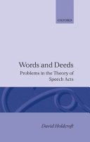 Words and deeds : problems in the theory of speech acts