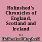 Holinshed's Chronicles of England, Scotland and Ireland : 3 : England : From Henry 4 th to Edward 6th