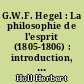 G.W.F. Hegel : La philosophie de l'esprit (1805-1806) : introduction, traduction et notes