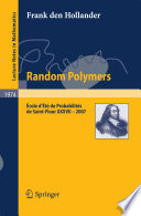 Random polymers : École d'été de probabilités de Saint-Flour XXXVII-2007