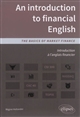 An introduction to financial English : = Introduction à l'anglais financier : the basics of market finance