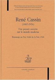 René Cassin (1887-1976) : une pensée ouverte sur le monde moderne : hommage au prix Nobel de la paix 1968 : suivi de René Cassin, vice-président du Conseil d'État : 1944-1960 : et Lettres de René Cassin à sa soeur Felice : 1953-1974