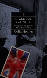 A Tolerant country? : Immigrants, refugees and minorities in Britain