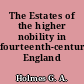 The Estates of the higher nobility in fourteenth-century England