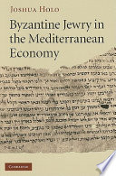 Byzantine Jewry in the Mediterranean economy