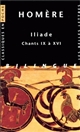 Iliade : Chants IX à XVI