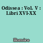 Odissea : Vol. V : Libri XVI-XX