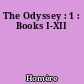 The Odyssey : 1 : Books I-XII