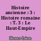 Histoire ancienne : 3 : Histoire romaine : T. 3 : Le Haut-Empire