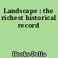 Landscape : the richest historical record