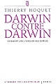 Darwin contre Darwin : comment lire "L'origine des espèces" ?