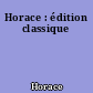 Horace : édition classique