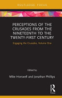 Perceptions of the Crusades from the nineteenth to the twenty-first century