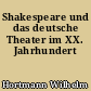Shakespeare und das deutsche Theater im XX. Jahrhundert