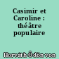 Casimir et Caroline : théâtre populaire
